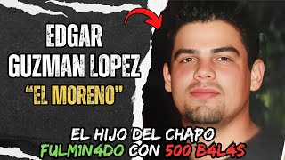 Edgar Guzman Lopez El Moreno The son of Chapo Guzman KILLED BY MISTAKE