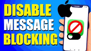 How To Disable Message Blocking On iPhone (Quick Fix)
