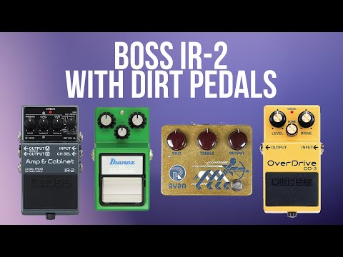 BOSS IR-2 Amp & Cabinet with dirt pedals!