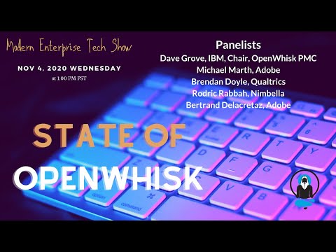 State of OpenWhisk - Live Virtual Panel