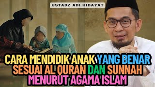 Download lagu Cara Mendidik Anak Yang Benar Sesuai Al Quran dan Sunnah Menurut Agama Islam - Ustadz Adi Hidayat mp3