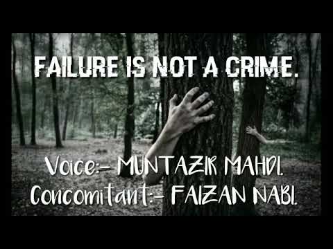 FAILURE IS NOT A CRIME | MOTIVATION FROM KASHMIR | MUNTAZIR MAHDI & FAIZAN NABI.
