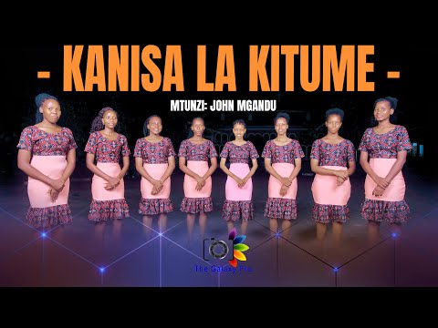 KANISA LA KITUME  MTUNZI: JOHN MGANDU KWAYA YA MT. FRANSISCO WA ASIZI CHUO CHA UHASIBU(TIA)DSM
