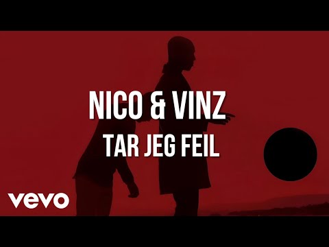 Nico & Vinz - Tar Jeg Feil (Lyric Video)