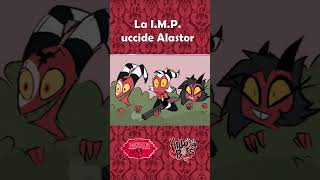 Download lagu I.M.P. kills Alastor - Hazbin Hotel x Helluva Boss ITA mp3