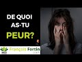 De quoi as tu peur? 😱  | François Fortin