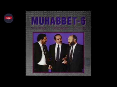 Muhabbet 6 - Koro - Karşıdan Görünen Ne Güzel Yayla