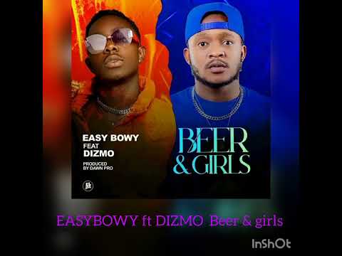 Easybowy45 ft Dizmo Beer & Girls