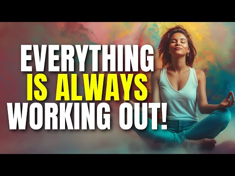 10-Minute Meditation: Everything is Always Working Out for Me!