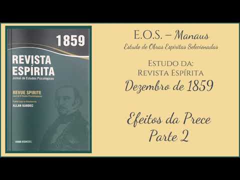 Revista Espírita 1859 - Estudo 100 - Efeitos da Prece (parte 2)