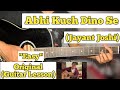 Abhi Kuch Dino Se - Jayant Joshi (Cover) | Guitar Lesson | Easy Chords |