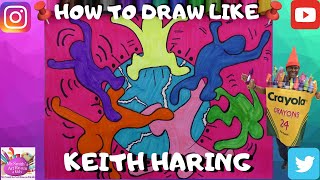 HOW TO DRAW LIKE KEITH HARING