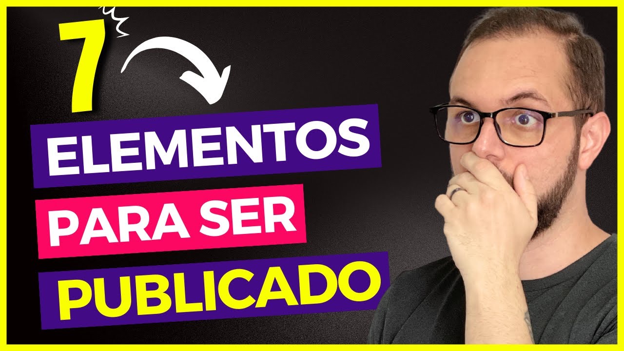 7 Elementos que um original precisa para ser publicado pelas editoras de livros
