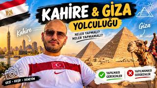 MISIR SEYAHAT REHBERİ: Dolandırılmadan Nasıl Gezilir? (Gize Piramitleri, Kahire 