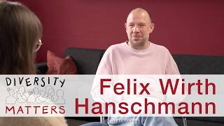 Diversity Matters: Felix Wirth Hanschmann