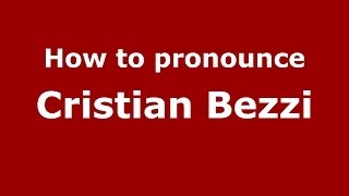 How to pronounce Cristian Bezzi