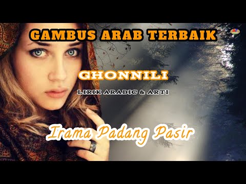 Lirik Lagu Arab Ghannili dan Artinya || Lagu Gambus Arab Terbaik
