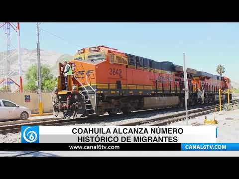 Video: Coahuila alcanza número histórico de migrantes