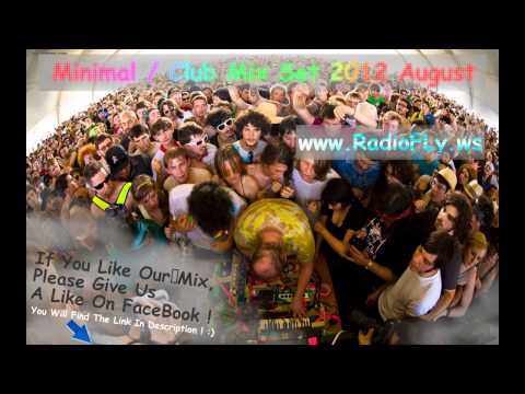 Minimal Club Mix Set 2012 August (HQ) (New Top House-Minimal ClubMix Songs)