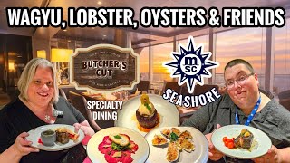 MSC Seashore Specialty Dining! Butchers Cut! Our First Wagyu! Cruise Dinner with Friends! 