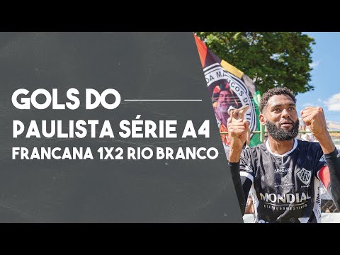 FRANCANA 1X2 RIO BRANCO: OS GOLS E COMERAÇÃO DO TÍTULO DO RIO BRANCO NO PAULISTÃO SÉRIE A4