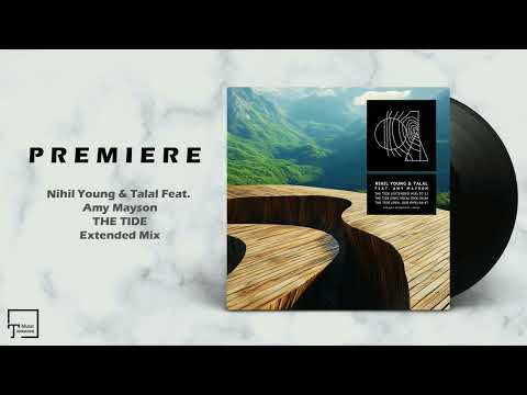 PREMIERE: Nihil Young & Talal Feat. Amy Mayson - The Tide (Extended Mix) [PARQUET RECORDINGS]