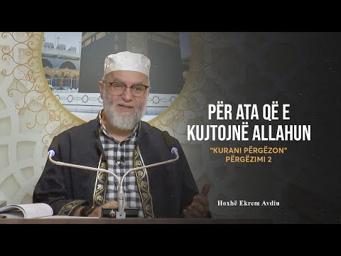 Kurani përgëzon | 05. Përgëzimi 2, Për ata që e kujtojnë Allahun - Ekrem Avdiu