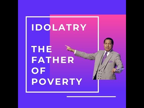 IDOLATRY IS THE FATHER OF POVERTY   PASTOR CHRIS