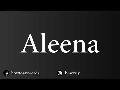 How To Pronounce Aleena