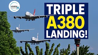 Very Rare | Triple A380 Landing at Heathrow Back-to-Back!