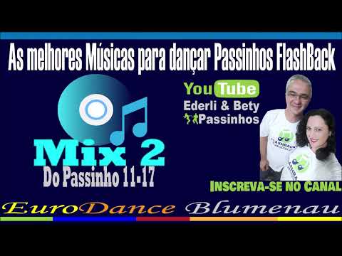 FlashBack Passinhos - Mix 2 Do Passinho 11-17 As melhores Músicas para dançar Passinhos FlashBack