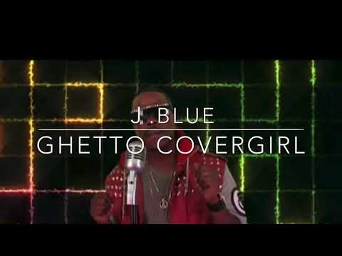 Ｊ.blue - ghetto covergirl