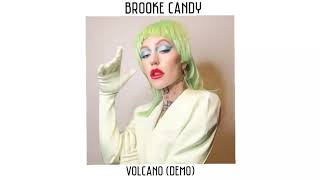 Brooke Candy - Volcano (Demo Version)