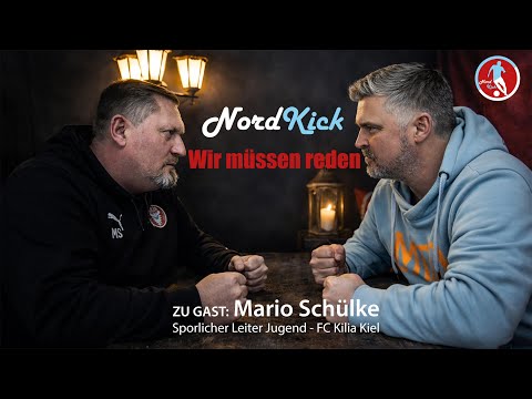 NordKick – Wir müssen reden! Gast: Mario Schülke (Sportlicher Leiter Jugend, FC Kilia Kiel)