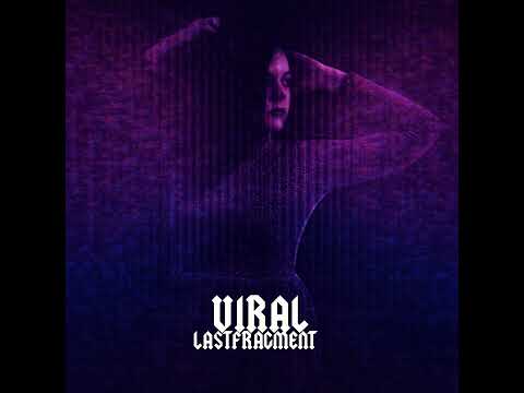 Lastfragment "Viral"