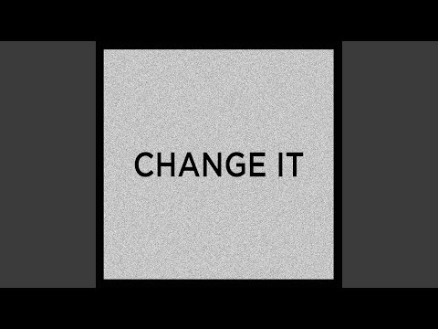 Change It (Original Mix)