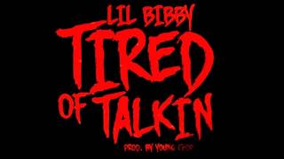 Lil' Bibby - Tired Of Talkin' (Prod. By Young Chop)
