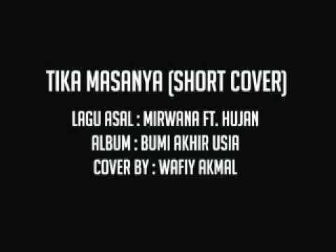 Tika Masanya Mirwana ft. Hujan (Short Cover)