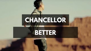 Chancellor – Better Lyrics