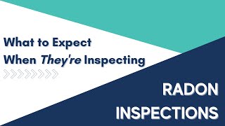 What to expect - Radon inspections