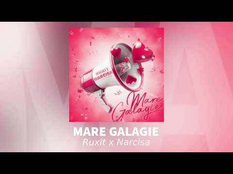 Ruxit x Narcisa - Mare Galagie | Audio Oficial