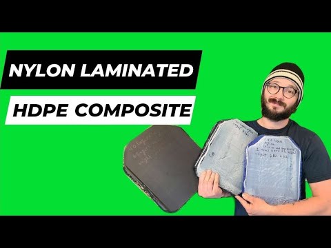 Nylon and HDPE composite armor!