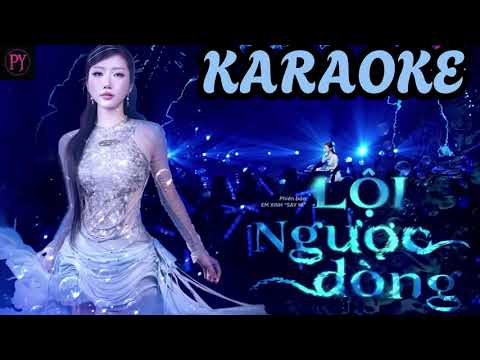 LỘI NGƯỢC DÒNG KARAOKE | ORANGE EM XINH SAY HI