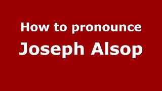 How to pronounce Joseph Alsop