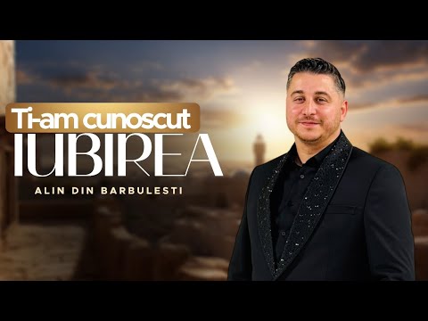 Alin din Bărbulești  ȚI-AM CUNOSCUT IUBIREA  New 2026