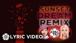 Sunset Dream Remix - Kriesha Chu x Patty Tiu (Lyrics)