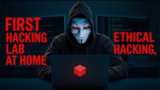 How to Build Your Own Hacking Lab Step by step Guide for Beginners
