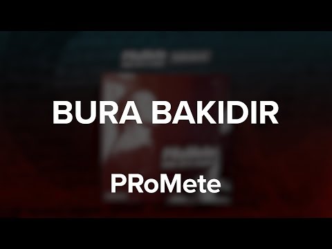 PRoMete ft. Miri Yusif — Bura Bakıdır