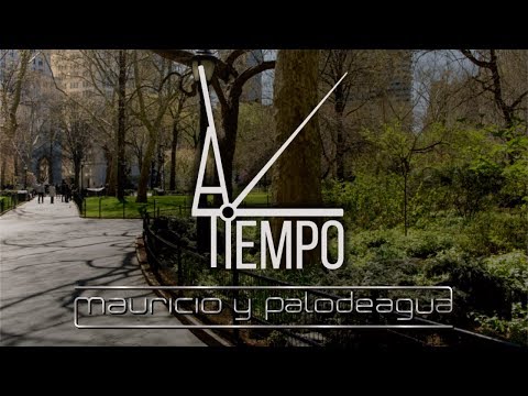 Mauricio y Palodeagua - A Tiempo (Video Oficial)