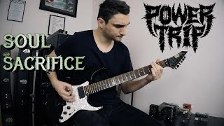 Power Trip 'Soul Sacrifice' - GUITAR COVER